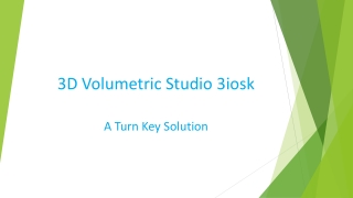 3D Volumetric Studio 3iosk - A turn key solution