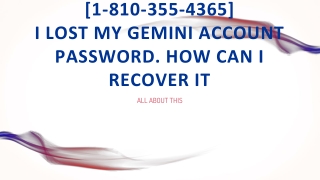 !![1-810-355-4365] !!I lost my Gemini Account password. How can I recover it