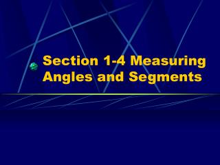 Section 1-4 Measuring Angles and Segments