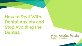 How to Deal With Dental Anxiety and Stop Avoiding the Dentist