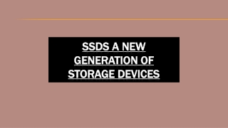 SSDs: A New Generation of Storage Devices