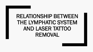 Relationship Between The Lymphatic System And Laser Tattoo Removal