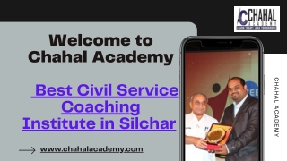 Best Civil Service Coaching Institute in Silchar  | Chahal Academy