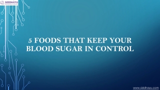 5 Foods that Keep your Blood Sugar in Control