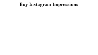 Fan Enhancement via Buy Instagram Impressions