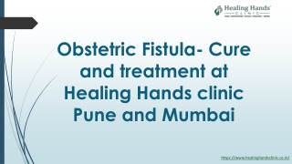 Obstetric Fistula - Cure and treatment at healing hands clinic Pune and Mumbai