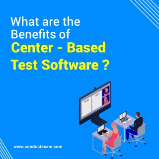 What Are The Benefits Of Center-based Test Software?