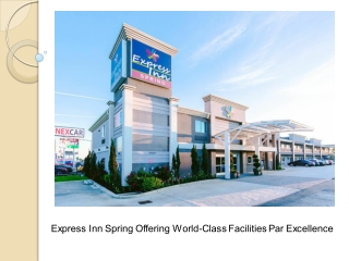 Express Inn Spring Offering World-Class Facilities Par Excellence