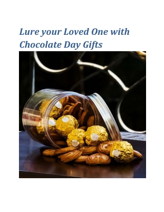 Lure your Loved One with Chocolate Day Gifts