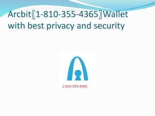 Arcbit Wallet Support Number 〖1-810-355-4365〗Wallet with best privacy and security