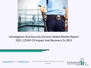 Global Investigation And Security Services Market Report 2021-2031 | Covid 19 Impact and Recovery