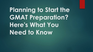 Planning to Start the GMAT Preparation? Here's What You Need to Know