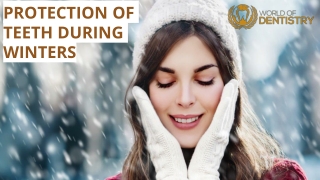 PROTECTION OF TEETH DURING WINTERS