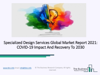 2021 Specialized Design Services Market Industry Outlook, Growth And Trends