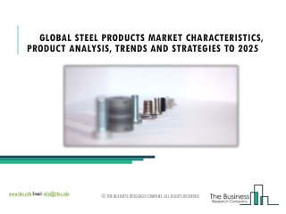 Steel Products Market Analysis, Future Development, Huge Growth, And End User Forecast 2025