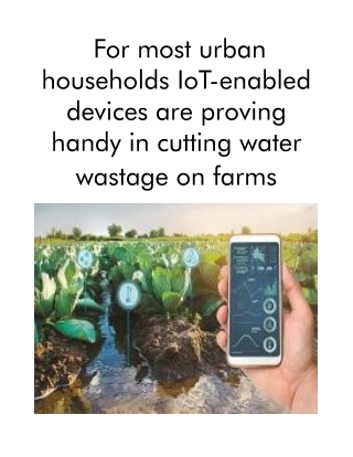 For Most Urban Households IoT-Enabled Devices Are Proving Handy in Cutting Water Wastage on Farms