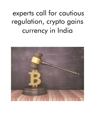 experts call for cautious regulation, crypto gains currency in India