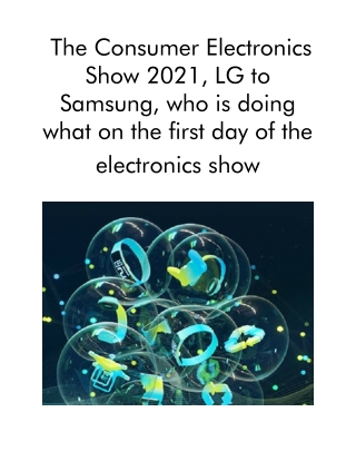 The Consumer Electronics Show 2021, LG to Samsung, Who is Doing What on the First Day of the Electronics Show