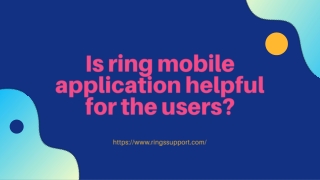 Is ring mobile application helpful for the users?