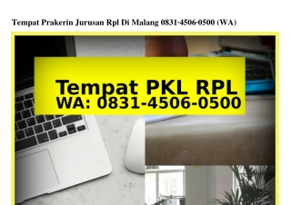 Tempat Prakerin Jurusan Rpl Di Malang 083I~4506~0500{WhatsApp}