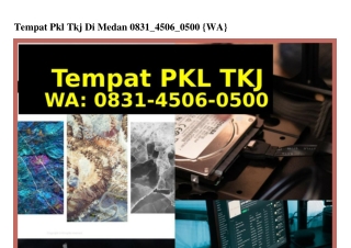 Tempat Pkl Tkj Di Medan O831·45O6·O5OO(whatsApp)