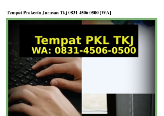 Tempat Prakerin Jurusan Tkj 0831–4506–0500{WhatsApp}