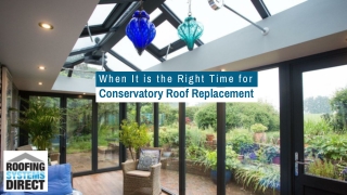 When It is the Right Time for Conservatory Roof Replacement