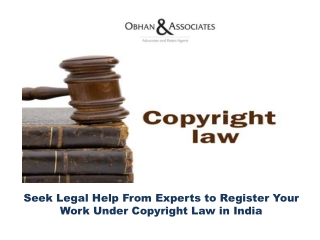 Seek Legal Help From Experts to Register Your Work Under Copyright Law in India