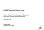 AIMSE Annual Conference Cultural Change in Asset Management Companies Case Study: Aberdeen Asset Management 2 Februar