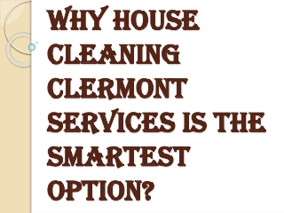 Why you Must Choose the Best House Cleaning Clermont Services