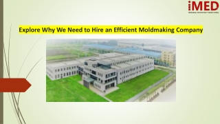 Explore Why We Need to Hire an Efficient Moldmaking Company