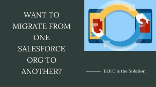 Want to Migrate from one Salesforce org to another?