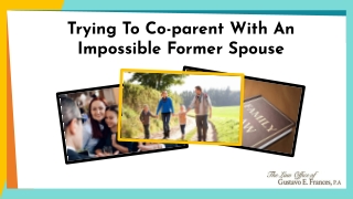 Trying To Co-parent With An Impossible Former Spouse