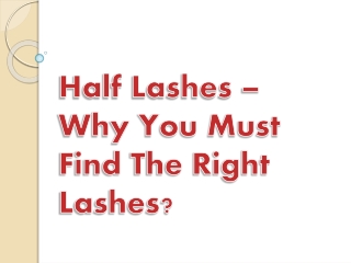 Half Lashes – Why You Must Find The Right Lashes?