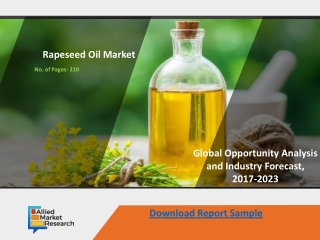 Rapeseed Oil Market Trends, Key-Growth Drivers, Opportunities, Outlook Analysis to 2023