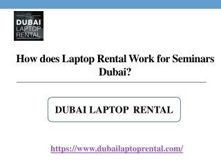 How does Laptop Rental Work for Seminars Dubai?