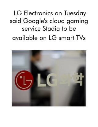 LG Electronics on Tuesday Said Google's Cloud Gaming Service Stadia to Be Available on LG Smart TVs