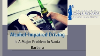 Alcohol-Impaired Driving Is A Major Problem In Santa Barbara