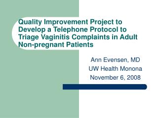 Quality Improvement Project to Develop a Telephone Protocol to Triage Vaginitis Complaints in Adult Non-pregnant Patient