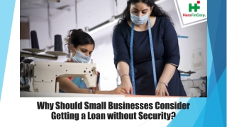 Why Should Small Businesses Consider Getting a Loan without Security?