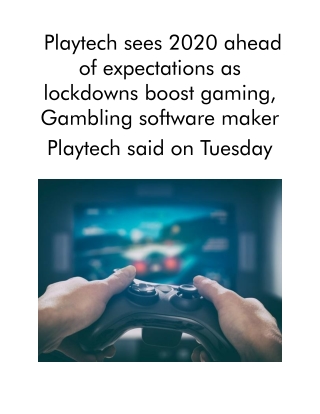 Playtech Sees 2020 Ahead of Expectations as Lockdowns Boost Gaming, Gambling Software Maker Playtech Said on Tuesday