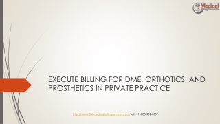 EXECUTE BILLING FOR DME, ORTHOTICS, AND PROSTHETICS IN PRIVATE PRACTICE