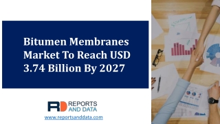 Bitumen Membranes Market Analysis, Opportunities, Innovations With Economic Conditions By 2027