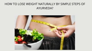 HOW TO LOSE WEIGHT NATURALLY BY SIMPLE STEPS OF AYURVEDA?