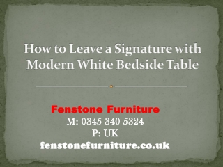 How to Leave a Signature with Modern White Bedside Table