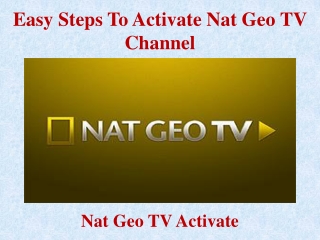 Easy Steps To Activate Nat Geo TV Channel