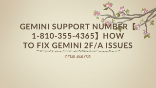 Gemini support number【1-810-355-4365】How to fix Gemini 2f/a issues