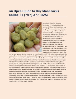 An Open Guide to Buy Moonrocks online  1 (707) 277-1592