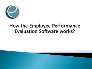 How the Employee Performance Evaluation Software works?
