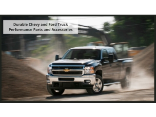 Durable Chevy and Ford Truck Performance Parts and Accessories